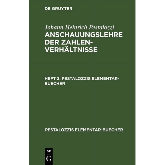Pestalozzis Elementar-Buecher Johann Heinrich Pestalozzi: Anschauungslehre Der Zahlenverhältnisse. Heft 3, (Hardcover)