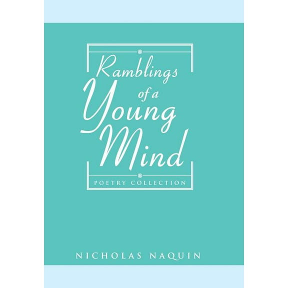 Ramblings of a Young Mind : Poetry Collection (Hardcover)