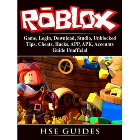 Roblox Game Login Download Studio Unblocked Tips Cheats Hacks App Apk Accounts Guide Unofficial Ebook - 