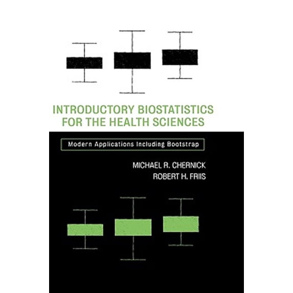 Pre-Owned Introductory Biostatistics for the Health Sciences: Modern Applications Including Bootstrap (Wiley Series in Probability and Statistics) Hardcover