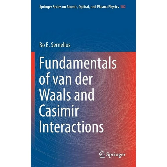 Springer Atomic, Optical, and Plasma Phy Fundamentals of Van Der Waals and Casimir Interactions, Book 102, (Hardcover)