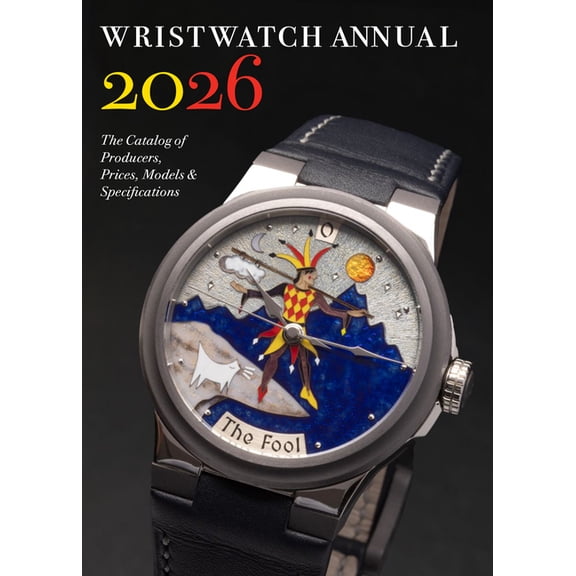 Wristwatch Annual 2026: The Catalog of Producers, Prices, Models, and Specifications, (Paperback)