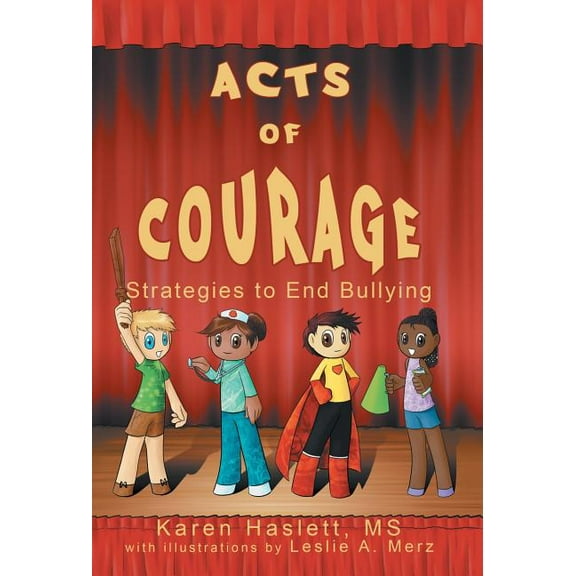 Acts of Courage: Strategies to End Bullying, (Hardcover)
