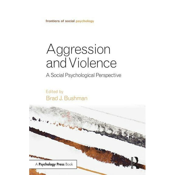 Frontiers of Social Psychology Aggression and Violence: A Social Psychological Perspective, (Paperback)