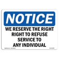 thumbnail image 1 of SignMission OS-NS-A-1218-L-18997 12 x 18 in. OSHA Notice Sign - We Reserve the Right to Refuse Service to Any Individual, 1 of 1