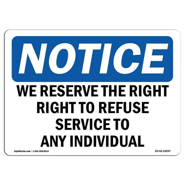 SignMission OS-NS-A-1218-L-18997 12 x 18 in. OSHA Notice Sign - We Reserve the Right to Refuse Service to Any Individual
