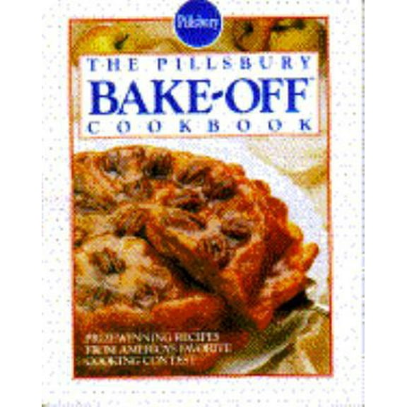 Pre-Owned The Pillsbury Bake-Off Cookbook: Prize (Paperback) 0385425481 9780385425483