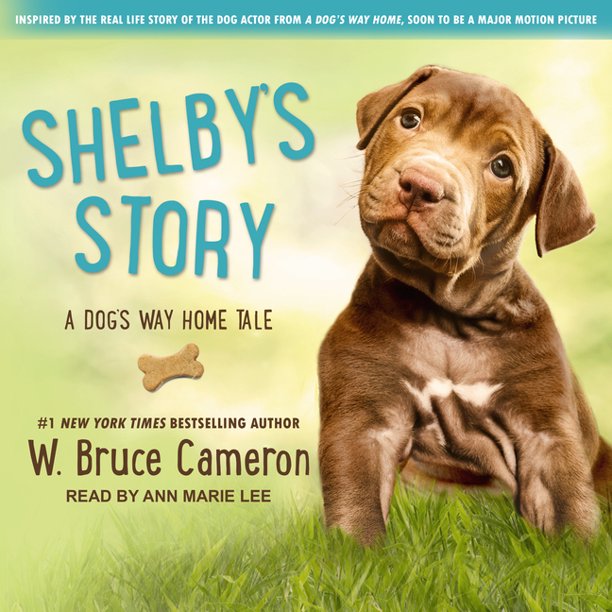 Shelby's Story A Dog s Way Home Tale (Audiobook)
