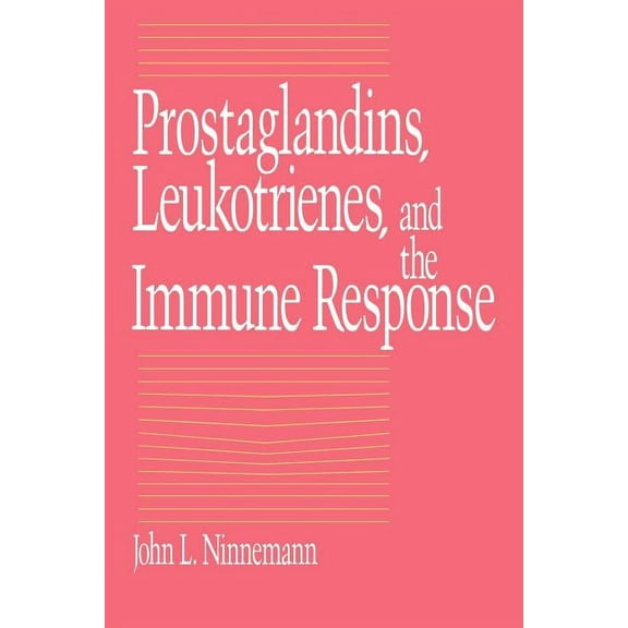 Prostaglandins, Leukotrienes, and the Immune Response, (Paperback)