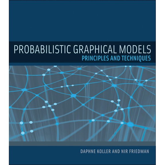 Pre-Owned Probabilistic Graphical Models: Principles and Techniques (Adaptive Computation and Machine Learning) (Adaptive Computation and Machine Learning series) Paperback