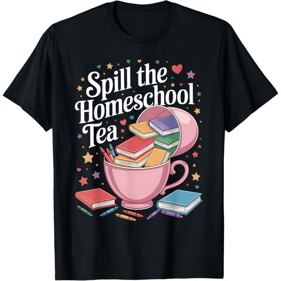 Exquisite and comfortable-Spill the Homeschool Tea Tee T-Shirt