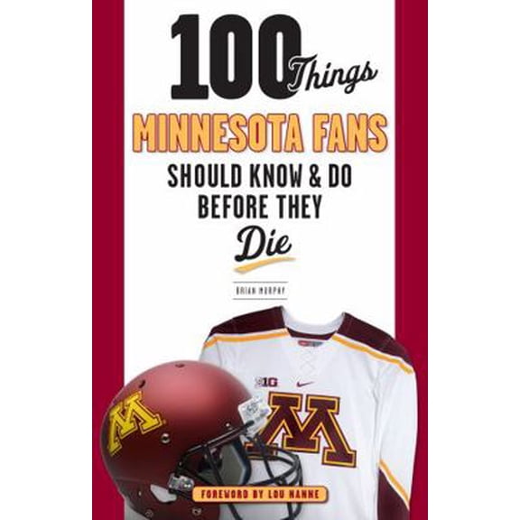 Pre-Owned 100 Things Minnesota Fans Should Know & Do Before They Die (Paperback) 1629373311 9781629373317