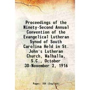 Proceedings of the Ninety-Second Annual Convention of the Evangelical Lutheran Synod of South Carolina Held in St. John's Lutheran Church, Walhalla, S.C., October 30-No [Hardcover]