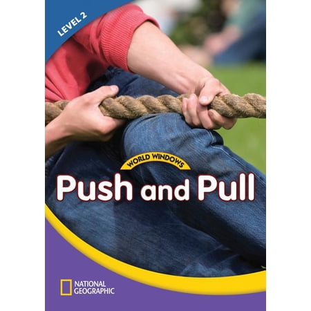 World Windows 2 (Science): Push And Pull: Content Literacy Nonfiction Reading Language Literacy