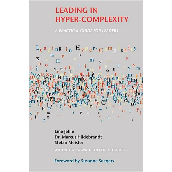 Leading in Hyper-Complexity: A Practical Guide for Leaders (Paperback)