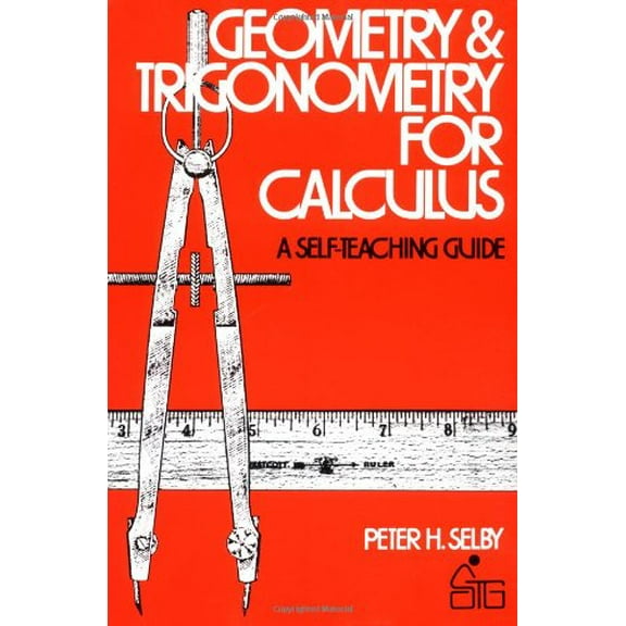 Pre-Owned Geometry and Trigonometry for Calculus Wiley Self-Teaching Guides Paperback Peter H. Selby