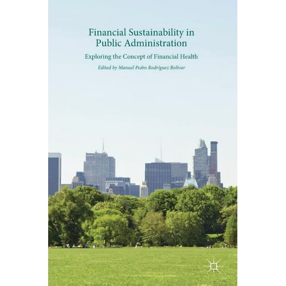 Financial Sustainability in Public Administration: Exploring the Concept of Financial Health, (Hardcover)