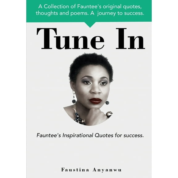 Tune In: Fauntee's Inspirational Quotes For Success., (Paperback)