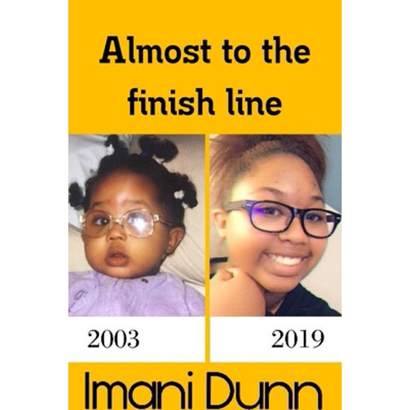 Pre-Owned Almost To The Finish Line (Paperback) 0359903568 9780359903566