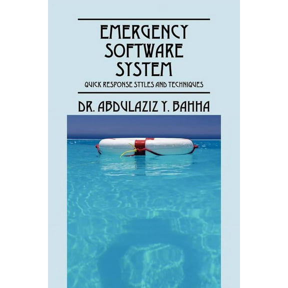 Emergency Software System: Quick Response Styles and Techniques, (Paperback)
