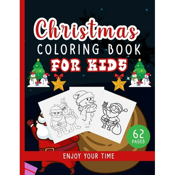 Christmas Coloring Book For Kids : Beautiful Pages To Colour With Cute Santa Claus, Snowmen, Reindeer - Christmas Gift Or Present For Kids, Toddlers, And Children Ages 4-8, 8-12 ( Coloring Books For Kids, Children ) (Paperback)