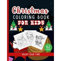 Christmas Coloring Book For Kids : Beautiful Pages To Colour With Cute Santa Claus, Snowmen, Reindeer - Christmas Gift Or Present For Kids, Toddlers, And Children Ages 4-8, 8-12 ( Coloring Books For Kids, Children ) (Paperback)