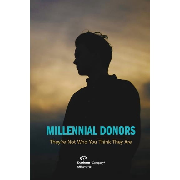 Millennial Donors: They're Not Who You Think They Are, (Paperback)