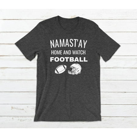 Namast ay Home And Watch Football Funny Sports Short-Sleeve Unisex T-Shirt