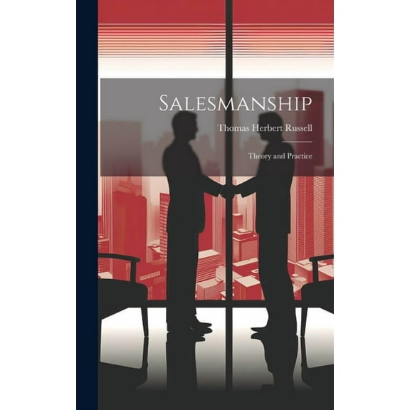 Salesmanship; Theory and Practice (Hardcover)