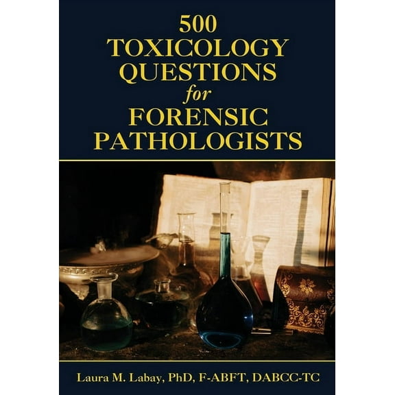 500 Toxicology Questions for Forensic Pathologists, (Paperback)