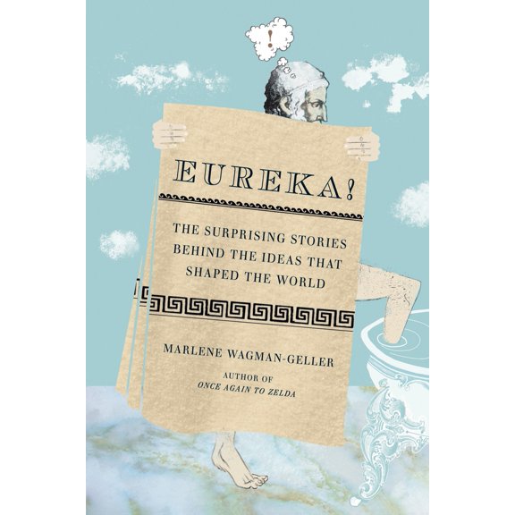 Pre-Owned Eureka!: The Surprising Stories Behind the Ideas That Shaped the World (Paperback) 0399535896 9780399535895
