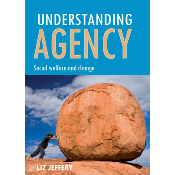 Understanding Agency: Social Welfare and Change, (Paperback)