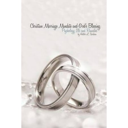 Christian Marriage Mandate and God's Blessing: : Psychological Ills and Remedies