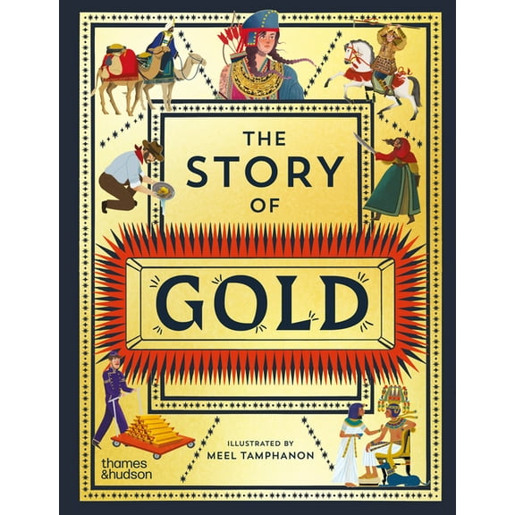 The Story of Gold: A Glittering History of the World, (Hardcover)