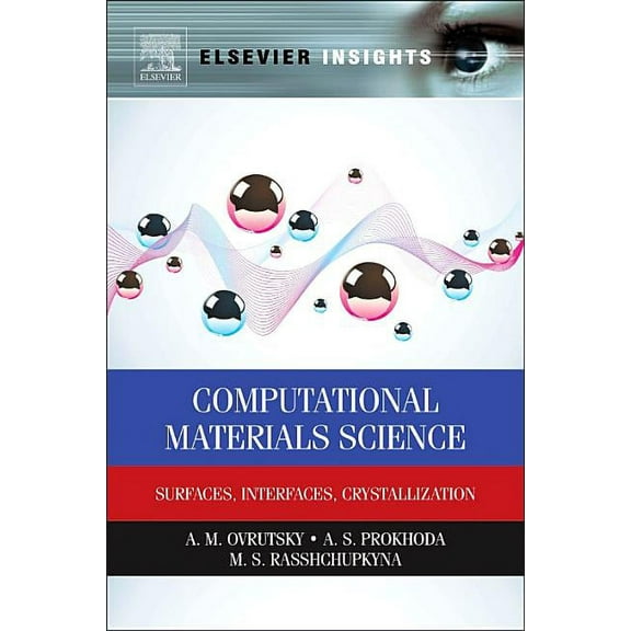 Computational Materials Science: Surfaces, Interfaces, Crystallization, (Hardcover)