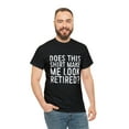 thumbnail image 6 of Does This Shirt Make Me Look Retired Retirement T-Shirt, 6 of 12