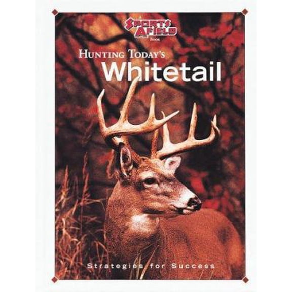 Pre-Owned Hunting Today's Whitetail: Strategies for Success (Hardcover) 0865730776 9780865730779