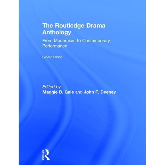The Routledge Drama Anthology: Modernism to Contemporary Performance, (Hardcover)