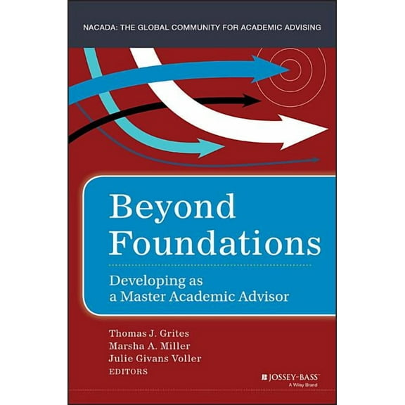 Beyond Foundations: Developing as a Master Academic Advisor, (Hardcover)