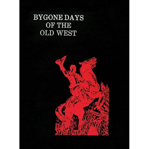 Bygone Days of the Old West (Hardcover) (Hardcover)