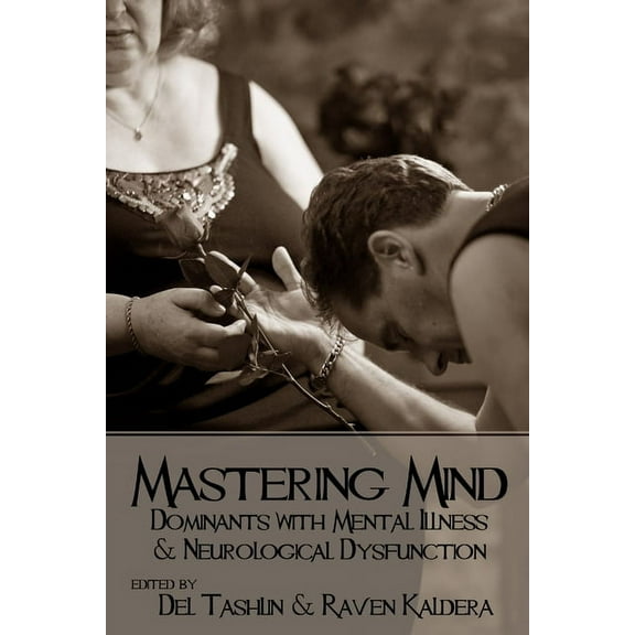 Mastering Mind: Dominants with Mental Illness and Neurological Dysfunction, (Paperback)