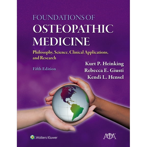 Foundations of Osteopathic Medicine: Philosophy, Science, Clinical Applications, and Research, (Hardcover)