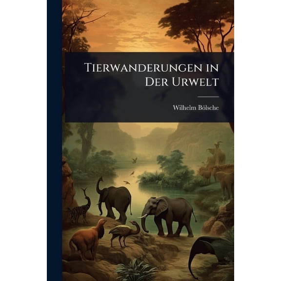 Tierwanderungen in Der Urwelt, (Paperback)