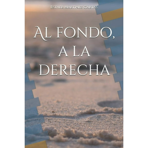 Al fondo, a la derecha (Paperback)