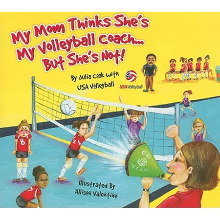 My Mom Thinks She's My Volleyball Coach... But She's