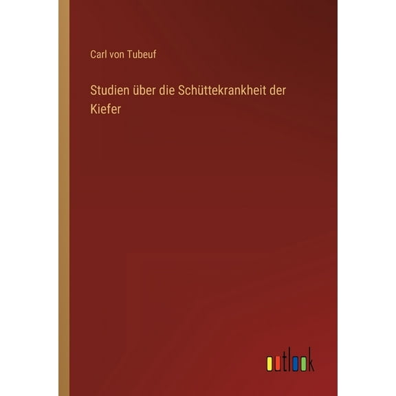 Studien über die Schüttekrankheit der Kiefer (Paperback)