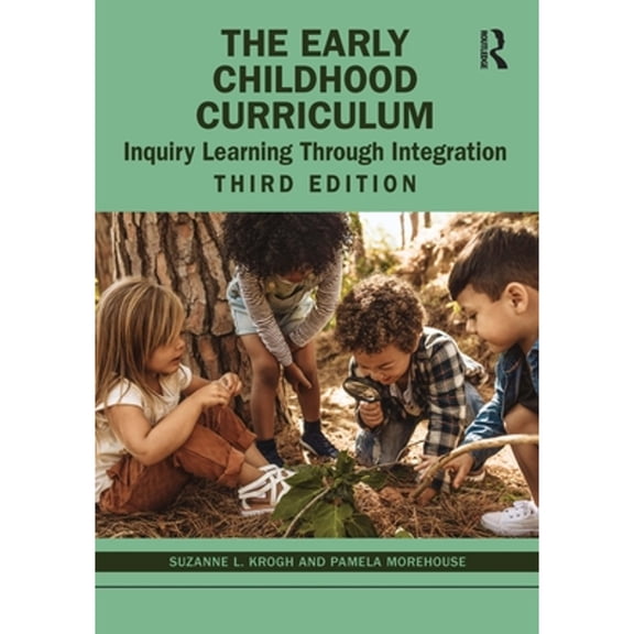 Pre-Owned The Early Childhood Curriculum: Inquiry Learning Through Integration (Paperback) by Suzanne L Krogh, Pamela Morehouse