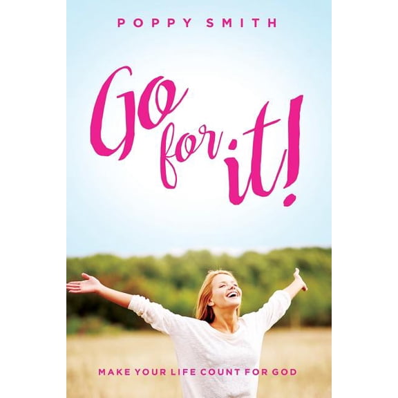 Go For It!: Make Your Life Count For God, (Paperback)