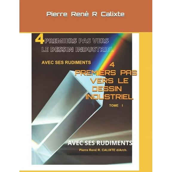 4 Premiers Pas Vers Le Dessin Industriel: Avec Ses Rudiments, (Paperback)