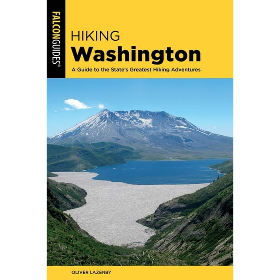 State Hiking Guides Series: Hiking Washington : A Guide to the State's Greatest Hiking Adventures (Edition 2) (Paperback)